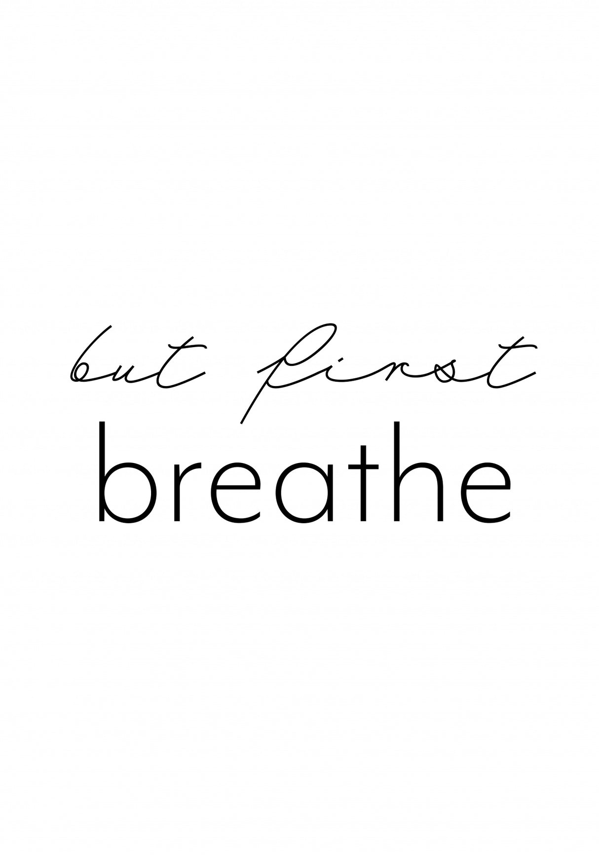 But first breathe Poster och Canvastavla