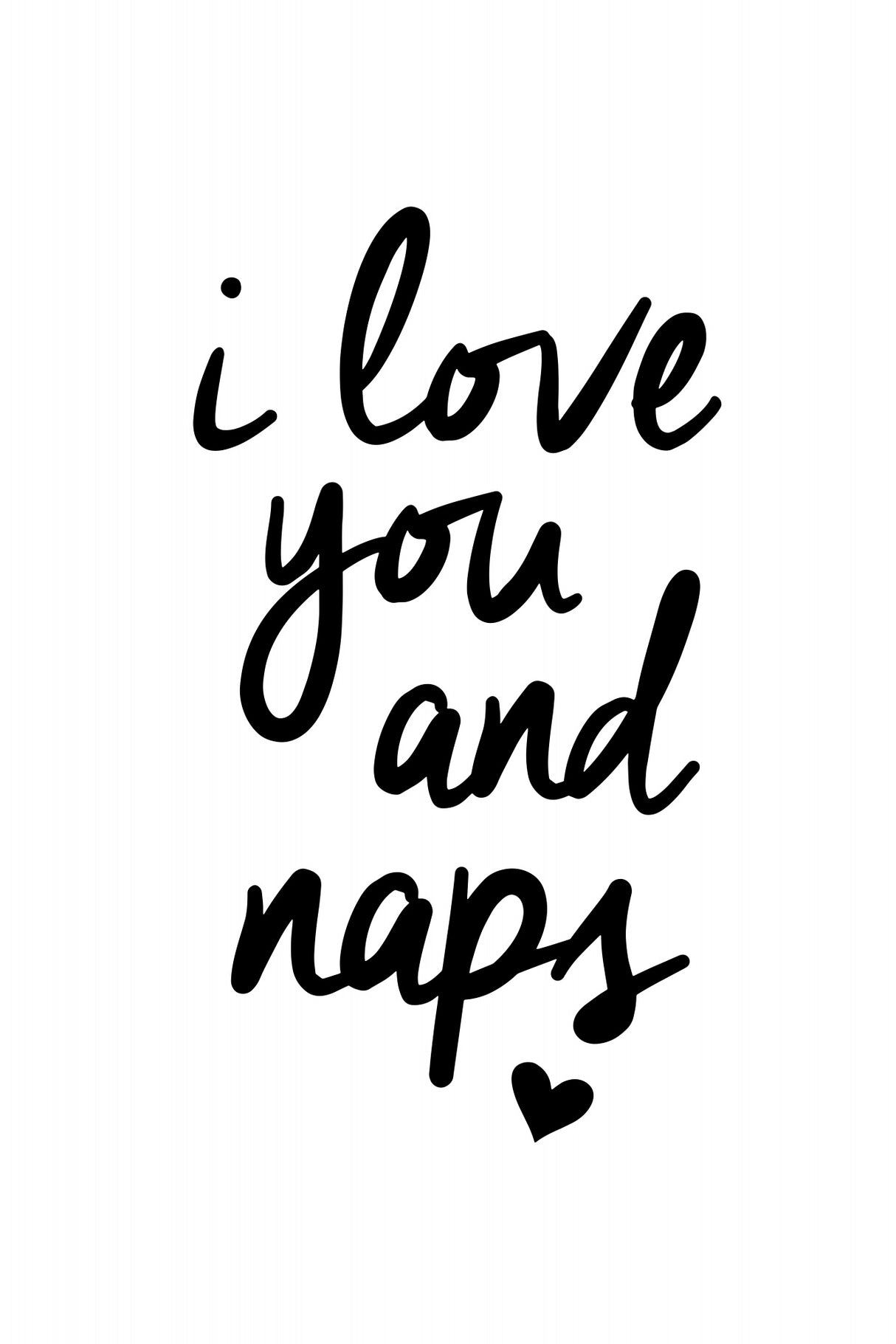 I Love You and Naps Poster och Canvastavla