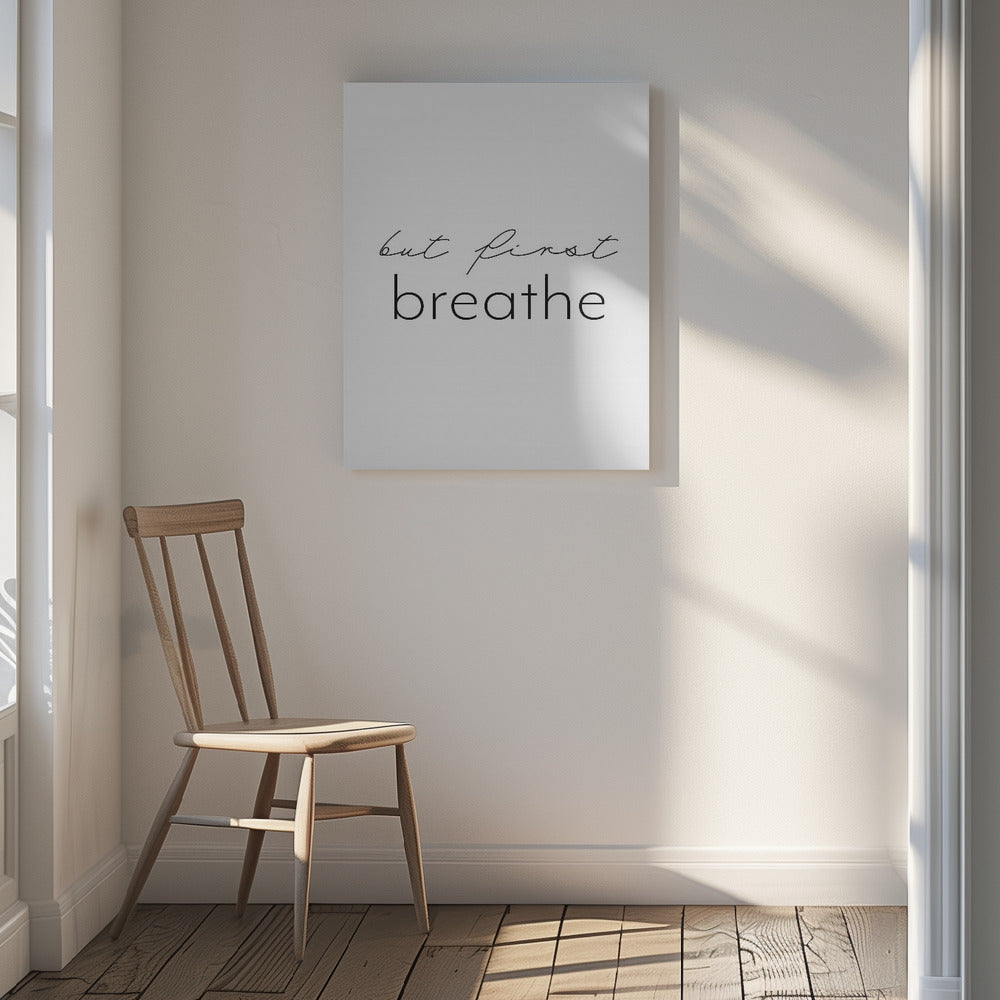 But first breathe Poster och Canvastavla