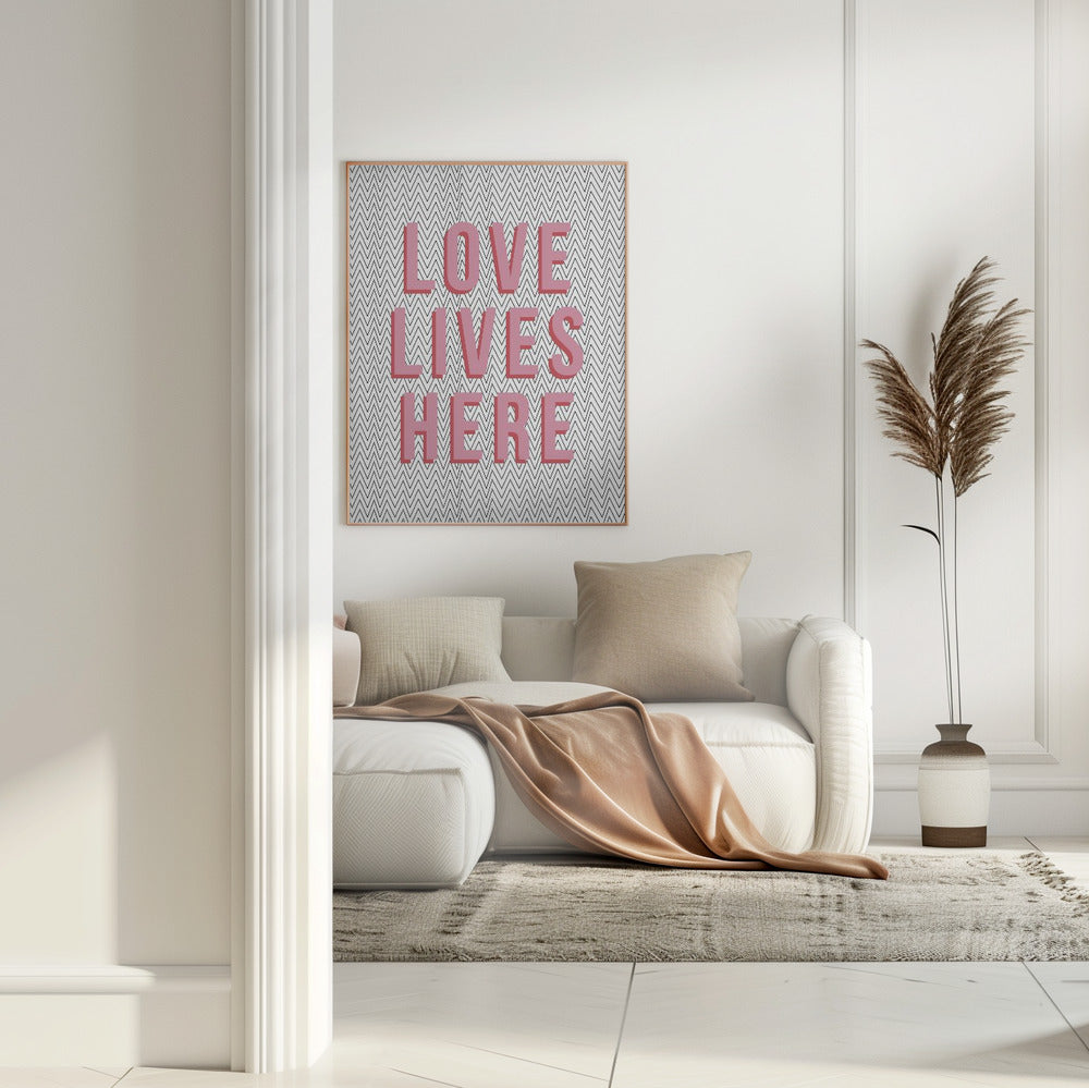 Love Lives Here Poster och Canvastavla