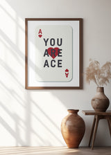 You Are Ace Poster och Canvastavla