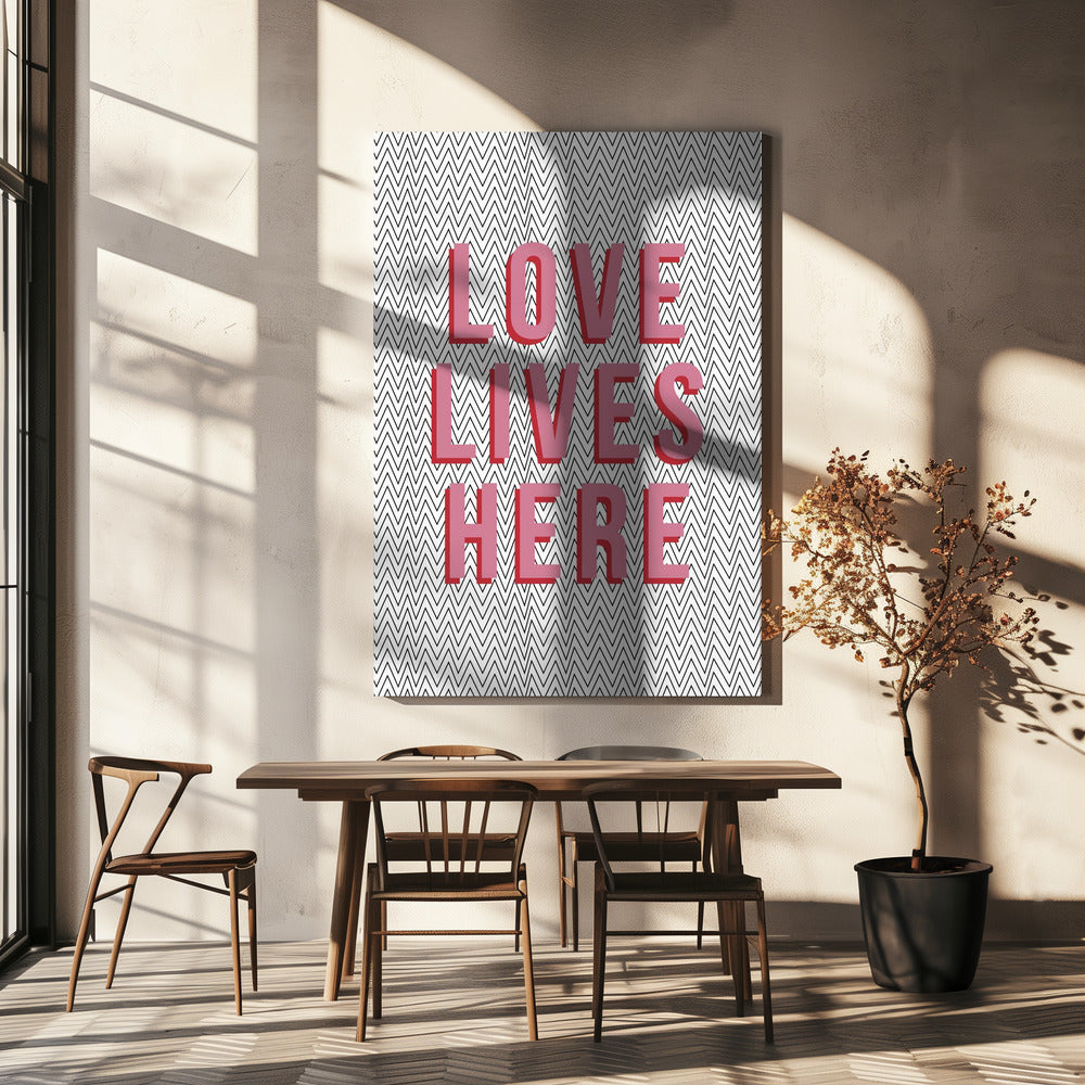 Love Lives Here Poster och Canvastavla