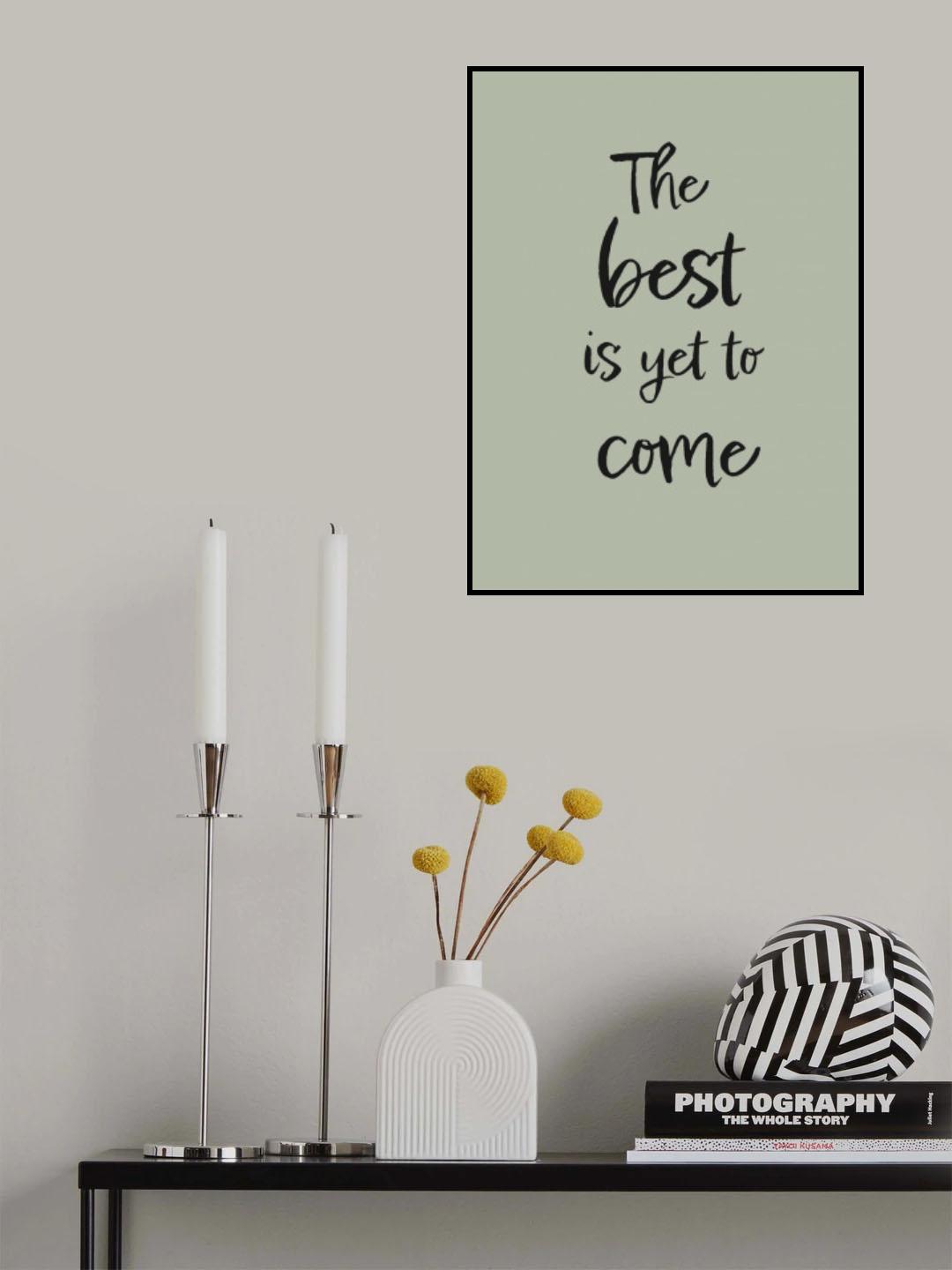 The Best is Yet to Come - Green Poster och Canvastavla